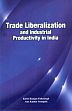 Trade Liberalization and Industrial Productivity in India /  Paltasingh, Kirtti Ranjan & Senapati, Asis Kumar 