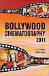 Bollywood Cinematography 2011 /  Thakur, A.P. & Pandey, Sunil 