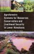 Agroforestry Systems for Resource Conservation and Livelihood Security in Lower Himalayas /  Panwar, Pankaj; Tiwari, A.K. & Dadhwal, K.S. (Eds.)