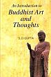 An Introduction to Buddhist Art and Thoughts /  Gupta, S.D. 