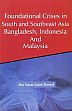 Foundational Crises in South and Southeast Asia: Bangladesh, Indonesia and Malaysia /  Ahmed, Abu Nasar Saied 