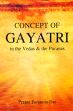 Concept of Gayatri: In the Vedas and the Puranas /  Das, Prajna Paramita 