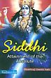 Siddhi: Attainment of the Absolute /  Nath, Bhardwaj Umesh 