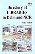 Directory of Libraries in Delhi and NCR /  Pathak, Asha 