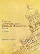 Care and Administration of Heritage Monuments in India: 1784-1904 /  Pant, Dhirendra Kumar 