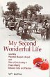 My Second Wonderful Life: Courtesy Pakistani Massiah (Angel) and Role of Civil Society in Peace Making Between India and Pakistan /  Luthra, V.P. 