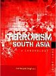 Terrorism in South Asia: A Chronology 2001-2010 /  Singh, Harjeet (Col.) (Retd.)