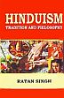 Hinduism: Tradition and Philosophy /  Singh, Ratan 