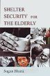 Shelter Security for the Elderly /  Bhatia, Sugan 