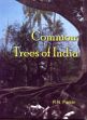 Common Trees of India /  Parker, R.N. 