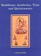 Buddhism: Aesthetics, Time and Quintessence /  Lokesh Chandra 