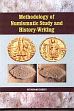 Methodology of Numismatic Study and History-Writing /  Dubey, Sitaram (Ed.)