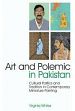 Art and Polemic in Pakistan: Cultural Politics and Tradition in Contemporary Miniature Painting /  Whiles, Virginia 