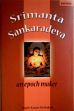 Srimanta Sankaradeva: An Epoch Maker /  Borkakoti, Sanjib Kumar 