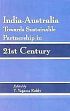 India-Australia Towards Sustainable Partnership in 21st Century /  Reddy, Y. Yagama (Ed.)