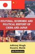 Cultural, Economic and Political History of China and Japan /  Singh, Adhiraj & Malik, Sumita 