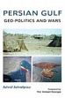 Persian Gulf: Geo Politics and Wars /  Ashrafpour, Ashraf 