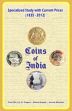 Coins of India: Specialized Study With Current Prices 1835-2012 /  Gupta, V.K.; Gupta, Neha & Nischal, Varun 