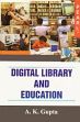 Digital Library and Education /  Gupta, A.K. 
