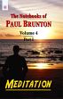 Meditation (The Notebooks of Paul Brunton - Volume 4, Part 1) /  Brunton, Paul 