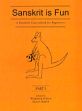 Sanskrit is Fun: A Sanskrit Coursebook for Beginner; 3 Parts /  Jessup, Warwick & Jessup, Elena (Eds.)