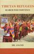 Tibetan Refugees: Search for Existence /  Anand (Dr.)