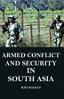 Armed Conflict and Security in South Asia /  Ranjan, Ravi 