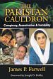 The Pakistan Cauldron: Conspiracy, Assassination and Instability /  Farwell, James P. 