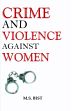 Crime and Violence Against Women /  Bist, M.S. 