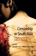 Censorship in South Asia: Cultural Regulation from Sedition to Seduction /  Kaur, Raminder & Mazzarella, William (Eds.)