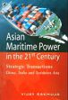 Asian Maritime Power in the 21st Century: Strategic Transactions China, India And Southeast Asia /  Shakuja, Vijay 