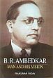 B.R. Ambedkar: Man and His Vision /  Yadav, Rajkumar 