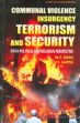 Communal Violence Insurgency Terrorism and Security: Socio-Political and Religious Perspective /  Khan, M.Z. & Gupta, V.K. 