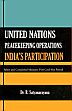 United Nations Peacekeeping Operations India's Participation: Select and Completed Mission: Post-Cost War Period /  Satyanarayana, R. (Dr.)