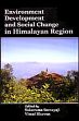 Environment, Development and Social Change in Himalayan Region /  Somayaji, Sakarama & Khawas, Vimal (Eds.)