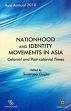 Asia Annual 2010: Nationhood and Identity Movements in Asia: Colonial and Post-colonial Times /  Gupta, Swarupa (Ed.)