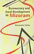 Bureaucracy and Rural Development in Mizoram /  Sinha, Harendra 