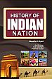 History of Indian Nation; 4 Volumes /  Syed, Muzaffar H.; Kumar, Anil; Usmani, B.D. & Gupta, Pramod 