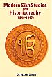 Modern Sikh Studies and Historiography (1846-1947) /  Singh, Nazer (Dr.)