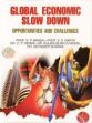 Global Economic Slow Down: Opportunities and Challenges; 2 Volumes /  Bansal, S.P.; Narta, S.S.; Verma, O.P.; Chandel, Kulbhushan & Sharma, Devinder 