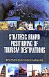 Strategic Brand Positioning of Tourism Destinations /  Manhas, Parikshat Singh (Dr.)