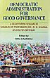 Democratic Administration for Good Governance: A Felicitation Volume in Honour of Proffessor (Dr.) R.D. Sharma on His 75th Birthday /  Hazarika, Niru (Ed.)
