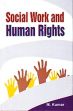 Social Work and Human Rights /  Kumar, M. 