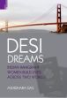 Desi Dreams: Indian Immigrant Women Build Lives Across Two Worlds /  Das, Ashidhara 