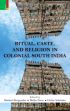 Ritual, Caste and Religion in Colonial South India /  Bergunder, Michael; Frese, Heiko & Schroder, Ulrike 
