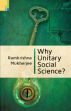 Why Unitary Social Science? /  Mukherjee, Ramkrishna 