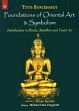 Foundations of Oriental Art and Symbolism: Introduction to Hindu, Buddhist and Taoist Art /  Burckhardt, Titus 