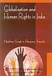Globalisation and Human Rights in India /  Singh, Neelima & Tripathi, Rajnana 