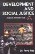 Development and Social Justice: A Legal Perspective /  Rao, Priya (Dr.)