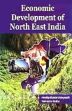 Economic Development of North East India /  Adhyapok, Prodip Kumar & Saikia, Hemanta 